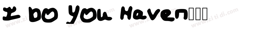 I Do You Haven字体转换